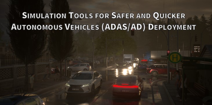 Simulation Tools for Safer and Quicker Autonomous Vehicles (ADAS/AD) Deployment